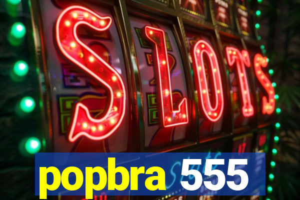 popbra 555
